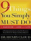 9 Things You Simply Must Do to Succeed in Love and Life: A Psychologist Probes the Mystery of Why Some Lives Really Work and Oth Cover Image