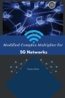 Modified Complex Multiplier for 5G Networks Cover Image