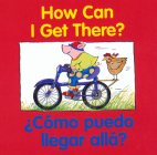 How Can I Get There?/¿Cómo puedo llegar allá?: Bilingual English-Spanish (Good Beginnings) By Editors of the American Heritage Di, Pamela Zagarenski (Illustrator) Cover Image