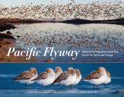 Pacific Flyway: Waterbird Migration from the Arctic to Tierra del Fuego Cover Image