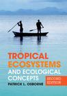 Tropical Ecosystems and Ecological Concepts By Patrick L. Osborne Cover Image