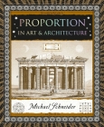 Proportion: In Art & Architecture By Michael Schneider Cover Image