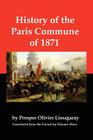 History of the Paris Commune of 1871 By Prosper Olivier Lissagaray, Eleanor Marx (Translator) Cover Image