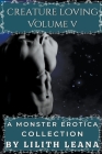 Creature Loving Volume 5: A Monster Erotica Collection Cover Image