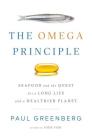 The Omega Principle: Seafood and the Quest for a Long Life and a Healthier Planet Cover Image