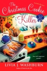 The Christmas Cookie Killer (Fresh-Baked Mystery #3) By Livia J. Washburn Cover Image