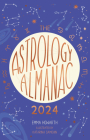 The Astrology Almanac 2024: Your holistic annual guide to the planets and stars By Emma Howarth, Katarina Samohin (Illustrator) Cover Image