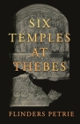 Six Temples at Thebes By Flinders Petrie Cover Image