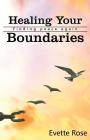 Healing Your Boundaries: Finding Peace Again By Evette Rose Cover Image
