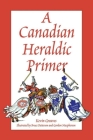 A Canadian Heraldic Primer Cover Image