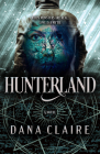 Hunterland By Dana Claire Cover Image