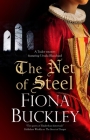 The Net of Steel By Fiona Buckley Cover Image