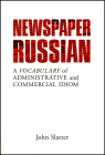Newspaper Russian: A Vocabulary of Administrative and Commercial Idiom Cover Image