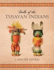 Dolls of the Tusayan Indians Cover Image