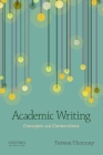 Academic Writing: Concepts and Connections By Teresa Thonney Cover Image