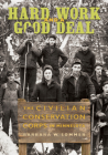 Hard Work and a Good Deal: The Civilian Conservation Corps in Minnesota By Barbara W. Sommer Cover Image