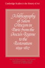 A Bibliography of Salon Criticism in Paris from the Ancien Regime to the Restoration, 1699 1827: Volume 1 (Cambridge Studies in the History of Art) By Neil McWilliam, Neil McWilliam (Editor), Vera Schuster (Editor) Cover Image
