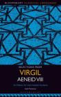 Selections from Virgil Aeneid VIII: An Edition for Intermediate Students By Keith MacLennan (Editor) Cover Image