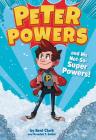 Peter Powers and His Not-So-Super Powers! Cover Image