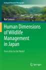 Human Dimensions of Wildlife Management in Japan: From Asia to the World (Ecological Research Monographs) By Ryo Sakurai Cover Image