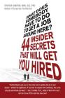 What Does Somebody Have to Do to Get A Job Around Here?: 44 Insider Secrets That Will Get You Hired Cover Image