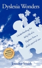 Dyslexia Wonders: Understanding the Daily Life of a Dyslexic from a Child's Point of View Cover Image