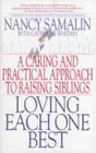 Loving Each One Best: A Caring and Practical Approach to Raising Siblings By Nancy Samalin, Catherine Whitney (Contributions by) Cover Image