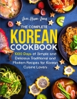 The Complete Korean Cookbook: 1000 Days of Simple and Delicious Traditional and Modern Recipes for Korean Cuisine Lovers By Jeon Hyun-Jung Cover Image
