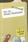 Tax for Small Business: A Survival Guide Cover Image