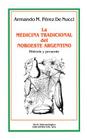 La Medicina Tradicional del Noroeste Argentino: Historia y Presente (Serie Antropologica) By Francisco Cignoli (Prologue by), Armando M. Perez De Nucci Cover Image