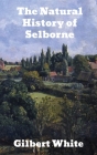 The Natural History of Selborne By Gilbert White Cover Image