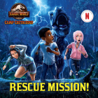 Rescue Mission! (Jurassic World: Camp Cretaceous) (Pictureback(R)) By Steve Behling, Patrick Spaziante (Illustrator) Cover Image