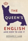 The Queen's English: And How to Use It By Bernard C. Lamb Cover Image