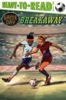 Breakaway: Ready-to-Read Level 2 (Game Day) By David Sabino, Setor Fiadzigbey (Illustrator) Cover Image