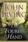 The Fourth Hand: A Novel By John Irving Cover Image