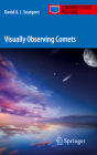 Visually Observing Comets (Astronomer's Pocket Field Guide) By David A. J. Seargent Cover Image