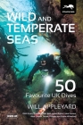 Wild and Temperate Seas: 50 Favourite UK Dives Cover Image