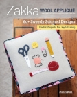 Zakka Wool Appliqué: 60+ Sweetly Stitched Designs, Useful Projects for Joyful Living By Minki Kim Cover Image