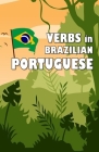 Verbs in Brazilian Portuguese: Become your own verb conjugator! Cover Image