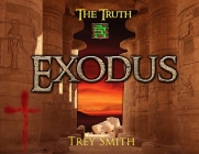 Exodus: The Exodus Revelation by Trey Smith (Paperback) By Trey Smith Cover Image