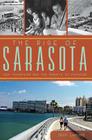 The Rise of Sarasota: Ken Thompson and the Rebirth of Paradise By Jeff Lahurd Cover Image