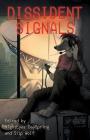 Dissident Signals By Nighteyes Dayspring, Slip Wolf, Faora Meridian Cover Image