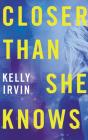 Closer Than She Knows By Kelly Irvin, Tiffany Williams (Read by) Cover Image