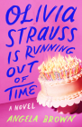 Olivia Strauss Is Running Out of Time By Angela Brown Cover Image
