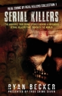 Serial Killers: The Horrific True Crime Stories Behind 4 Infamous Serial Killers That Shocked The World By True Crime Seven, Ryan Becker Cover Image