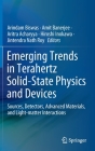 Emerging Trends in Terahertz Solid-State Physics and Devices: Sources, Detectors, Advanced Materials, and Light-Matter Interactions By Arindam Biswas (Editor), Amit Banerjee (Editor), Aritra Acharyya (Editor) Cover Image