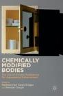 Chemically Modified Bodies: The Use of Diverse Substances for Appearance Enhancement By Matthew Hall (Editor), Sarah Grogan (Editor), Brendan Gough (Editor) Cover Image