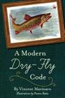 A Modern Dry-Fly Code By Vincent C. Marinaro Cover Image
