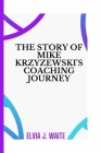 The Story of Mike Krzyzewski's Coaching Journey By Elvia J. Waite Cover Image
