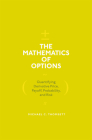 The Mathematics of Options: Quantifying Derivative Price, Payoff, Probability, and Risk Cover Image